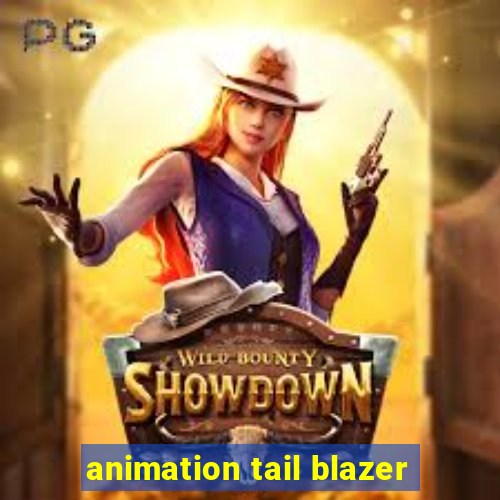 animation tail blazer